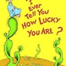 Dr. Seuss Did I Ever Tell You How Lucky You Are?